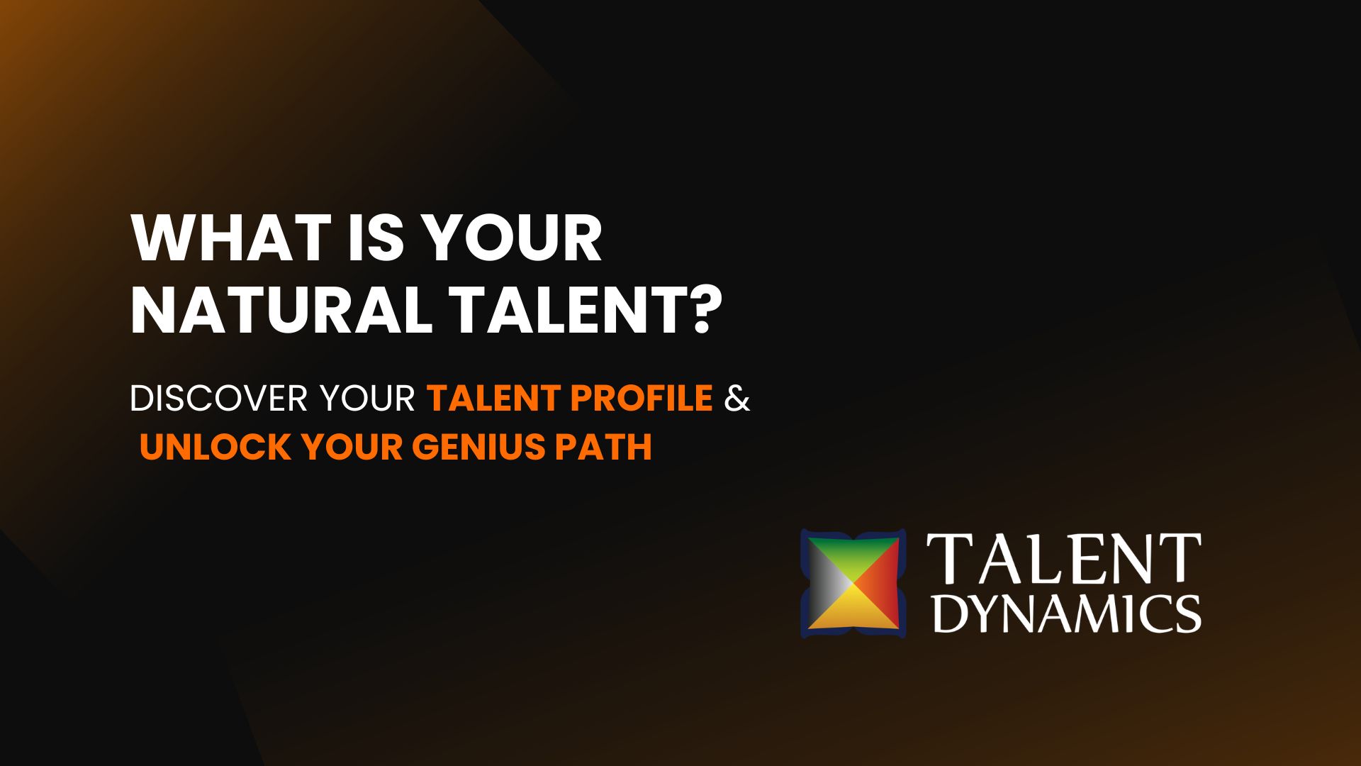 Talent Dynamics Profile Test – Discover Your Natural Talent & Flow Strategy